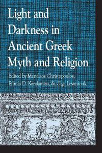 Cover image for Light and Darkness in Ancient Greek Myth and Religion