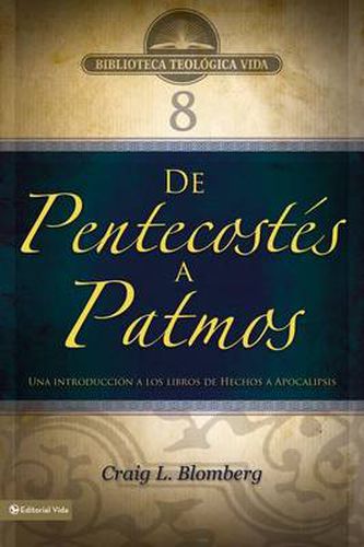 BTV # 08: De Pentecostes a Patmos: Una Introduccion a Los Libros De Hechos a Apocalipsis