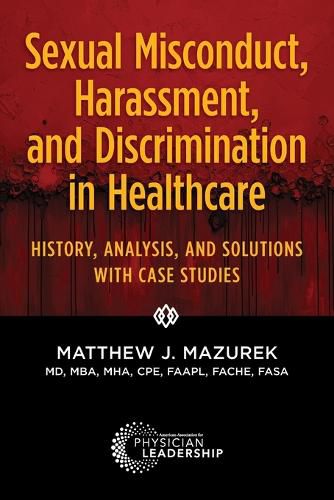 Cover image for Sexual Misconduct, Harassment, and Discrimination in Healthcare