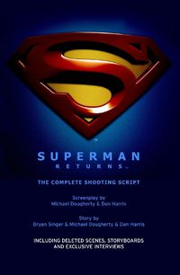 Cover image for Superman Returns: The Complete Shooting Script