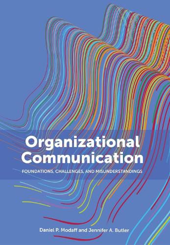 Cover image for Organizational Communication: Foundations, Challenges, and Misunderstandings