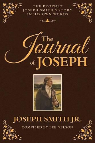 Cover image for The Journal of Joseph: The Prophet Joseph Smith's Story in His Own Words