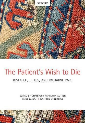 Cover image for The Patient's Wish to Die: Research, Ethics, and Palliative Care
