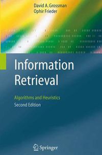 Cover image for Information Retrieval: Algorithms and Heuristics