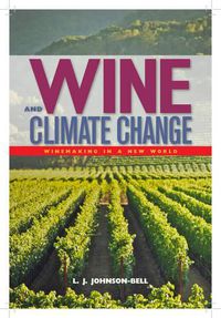 Cover image for Wine and Climate Change: Winemaking in a New World