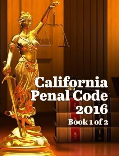 Cover image for California Penal Code 2016 Book 1 of 2