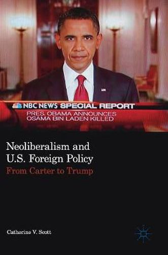 Neoliberalism and U.S. Foreign Policy: From Carter to Trump