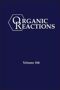 Cover image for Organic Reactions, Volume 106