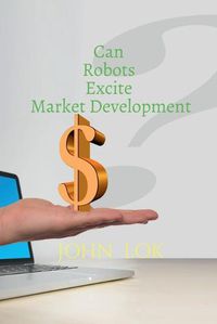 Cover image for Can Robots Excite Market Development