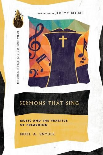 Cover image for Sermons That Sing - Music and the Practice of Preaching