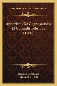 Cover image for Aphorismi de Cognoscendis Et Curandis Febribus (1786)