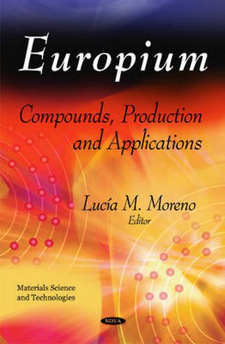 Cover image for Europium: Compounds, Production & Applications