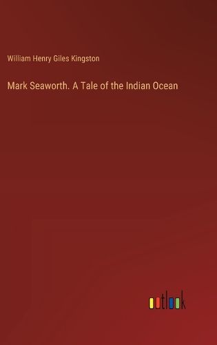 Mark Seaworth. A Tale of the Indian Ocean