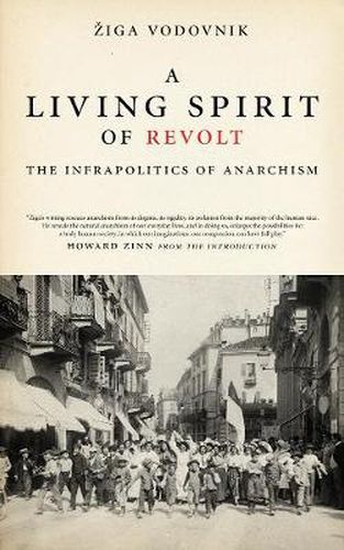 Cover image for A Living Spirit Of Revolt: The Infrapolitics of Anarchism