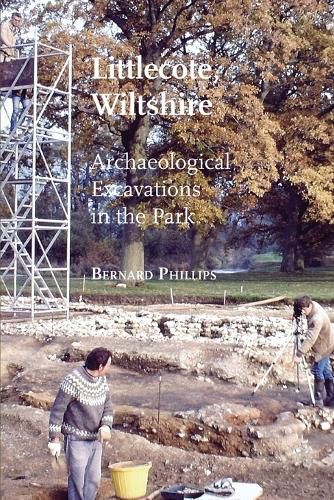 Cover image for Littlecote, Wiltshire: Archaeological Excavations in the Park