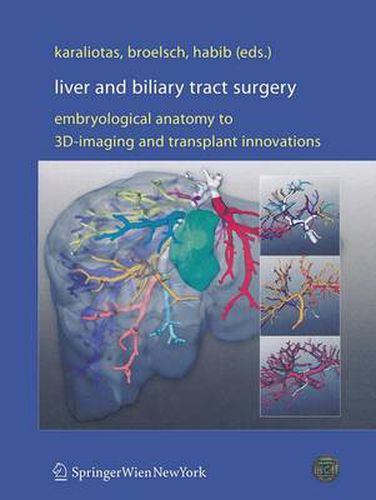 Cover image for Liver and Biliary Tract Surgery: Embryological Anatomy to 3D-Imaging and Transplant Innovations