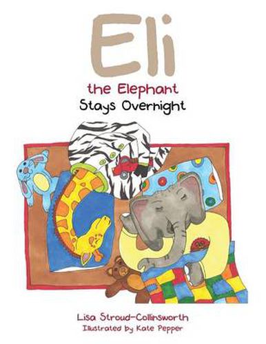 Cover image for Eli the Elephant Stays Overnight