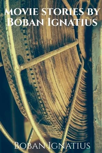 Cover image for Movie Stories by Boban Ignatius