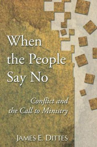 When the People Say No: Conflict and the Call to Ministry