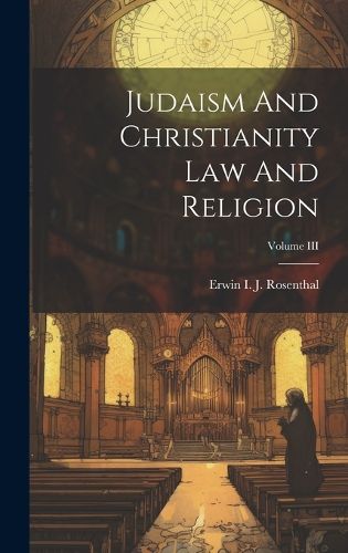 Cover image for Judaism And Christianity Law And Religion; Volume III