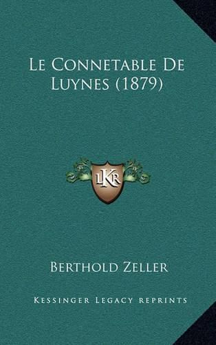 Cover image for Le Connetable de Luynes (1879)