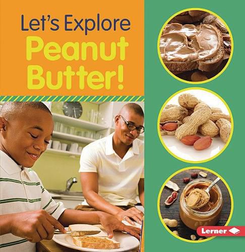 Cover image for Let's Explore Peanut Butter!