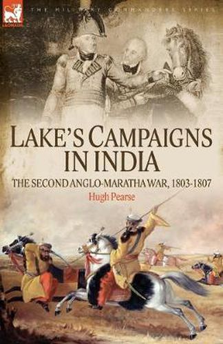 Cover image for Lake's Campaigns in India: The Second Anglo Maratha War, 1803-1807