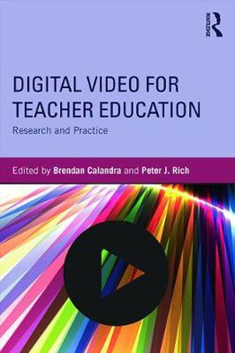 Cover image for Digital Video for Teacher Education: Research and Practice