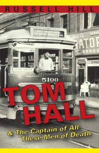 Cover image for Tom Hall, & the Captain of All These Men of Death