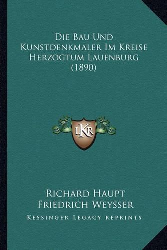 Cover image for Die Bau Und Kunstdenkmaler Im Kreise Herzogtum Lauenburg (1890)