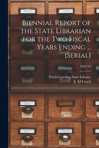 Cover image for Biennial Report of the State Librarian for the Two Fiscal Years Ending ... [serial]; 1942/44