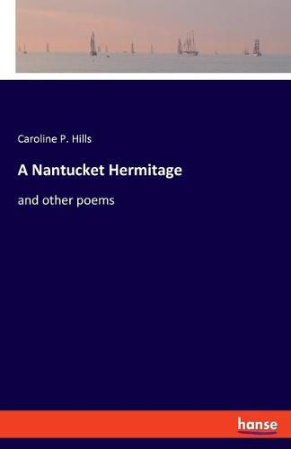 Cover image for A Nantucket Hermitage: and other poems