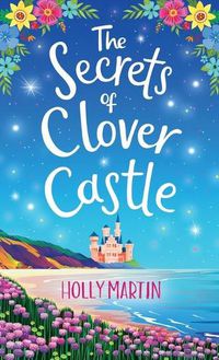 Cover image for The Secrets of Clover Castle: Previously published as Fairytale Beginnings