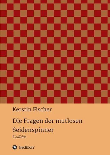 Cover image for Die Fragen der mutlosen Seidenspinner