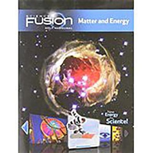 Cover image for Sciencefusion: Student Edition Interactive Worktext Grades 6-8 Module H: Matter and Energy 2012