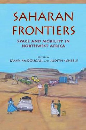 Cover image for Saharan Frontiers: Space and Mobility in Northwest Africa