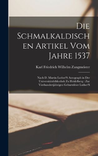 Cover image for Die Schmalkaldischen Artikel Vom Jahre 1537