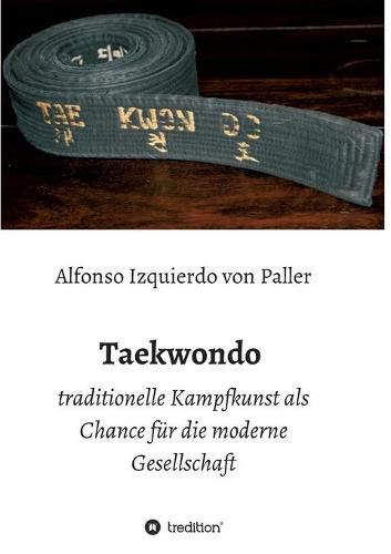 Cover image for Taekwondo: traditionelle Kampfkunst als Chance fur die moderne Gesellschaft