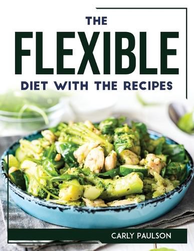 Cover image for The Flexible Diet with the Recipes
