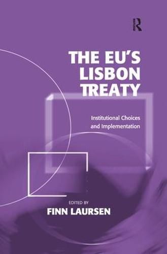 Cover image for The EU's Lisbon Treaty: Institutional Choices and Implementation