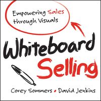 Cover image for Whiteboard Selling: Empowering Sales Through Visuals
