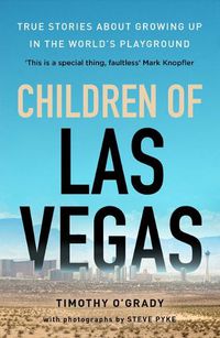 Cover image for Children of Las Vegas: True stories about growing up in the world's playground