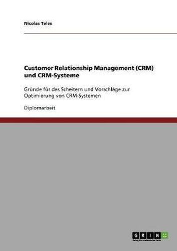 Cover image for Customer Relationship Management (CRM) und CRM-Systeme. Vorschlage zur Optimierung