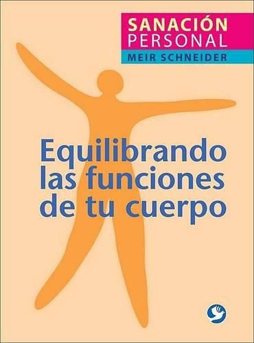 Cover image for Equilibrando las Funciones de Tu Cuerpo: Sanacion Personal