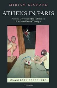 Cover image for Athens in Paris: Ancient Greece and the Political in Post-War French Thought