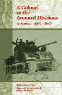 Cover image for A Colonel in the Armored Divisions: A Memoir, 1941-1945