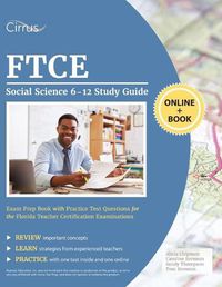 Cover image for FTCE Social Science 6-12 Study Guide: Exam Prep Book with Practice Test Questions for the Florida Teacher Certification Examinations