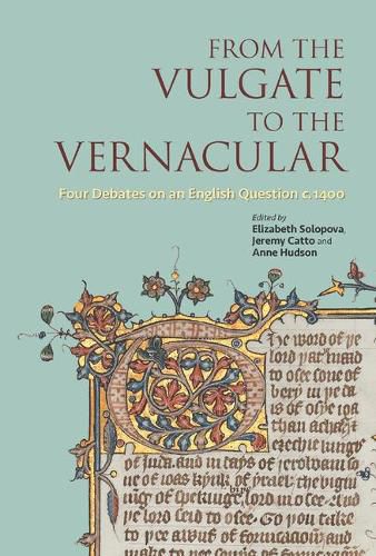 Cover image for From the Vulgate to the Vernacular: Four Debates on an English Question C. 1400