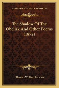 Cover image for The Shadow of the Obelisk and Other Poems (1872)