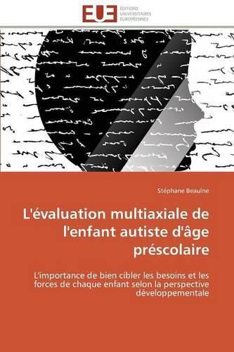 L' valuation Multiaxiale de l'Enfant Autiste d' ge Pr scolaire